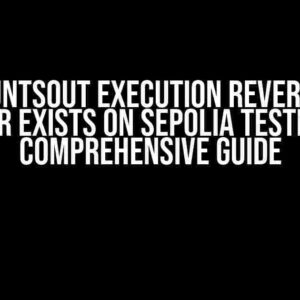 GetAmountsOut Execution Reverted Even if pair exists on Sepolia TestNet: A Comprehensive Guide