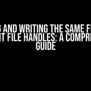 Reading and Writing the Same File with Different File Handles: A Comprehensive Guide