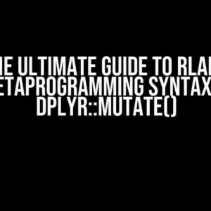 The Ultimate Guide to Rlang Metaprogramming Syntax in dplyr::mutate()